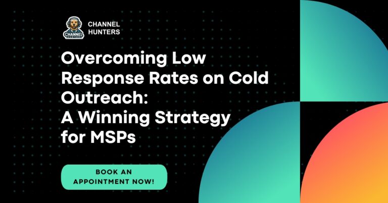 Overcoming Low Response Rates on Cold Outreach: A Winning Strategy for MSPs  1 Overcoming Low Response Rates on Cold Outreach: A Winning Strategy for MSPs