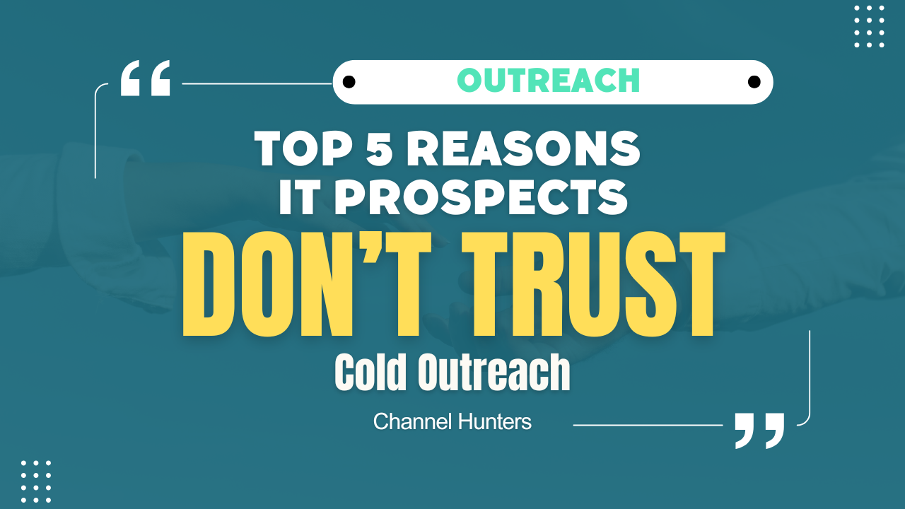5 Powerful Reasons IT Prospects Don’t Trust Cold Outreach – And How to Fix It 1 Top 5 Reasons IT Prospects Don’t Trust Cold Outreach