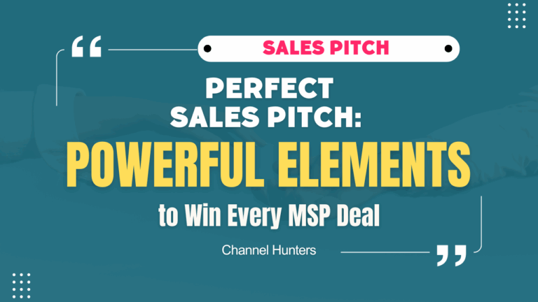 Perfect Sales Pitch: 7 Powerful Elements to Win Every MSP Deal 3 What Makes a Perfect Sales Pitch: Secrets MSPs Can’t Afford to Miss